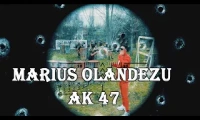 MARIUS OLANDEZU - AK 47