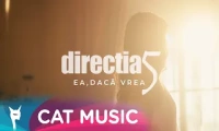 Directia 5 - Ea daca vrea