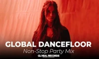 Global Dancefloor - Non-Stop Party Mix