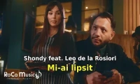 SHONDY feat. LEO DE LA ROSIORI - Mi-ai lipsit